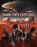 Watch Dark Ops Exposed: ET Bases, Bioweapons and Mutants Wolowtube