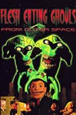 Watch Flesh Eating Ghouls from Outer Space Wolowtube