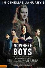 Watch Nowhere Boys: The Book of Shadows Wolowtube