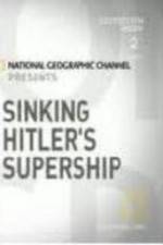Watch National Geographic Sinking Hitler\'s Supership Wolowtube
