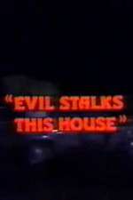 Watch Evil Stalks This House Wolowtube