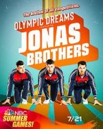 Watch Olympic Dreams Featuring Jonas Brothers (TV Special 2021) Wolowtube