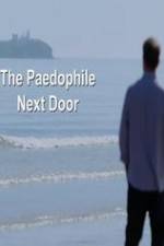 Watch The Paedophile Next Door Wolowtube