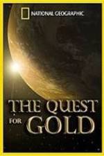 Watch National Geographic: The Quest for Gold Wolowtube