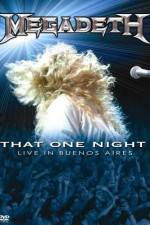Watch Megadeth That One Night - Live in Buenos Aires Wolowtube
