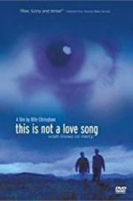 Watch This Is Not a Love Song Wolowtube