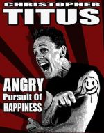 Watch Christopher Titus: The Angry Pursuit of Happiness (TV Special 2015) Wolowtube