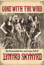 Watch Gone with the Wind: The Remarkable Rise and Tragic Fall of Lynyrd Skynyrd Wolowtube