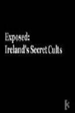 Watch Exposed: Irelands Secret Cults Wolowtube