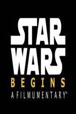 Watch Star Wars Begins: A Filmumentary Wolowtube