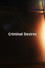 Watch Criminal Desires Wolowtube