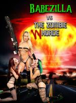 Watch Babezilla VS the Zombie WHorde Wolowtube