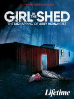 Watch Girl in the Shed: The Kidnapping of Abby Hernandez Wolowtube