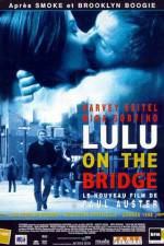 Watch Lulu on the Bridge Wolowtube