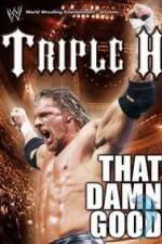 Watch WWE Triple H - That Damn Good Wolowtube