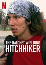 Watch The Hatchet Wielding Hitchhiker Wolowtube