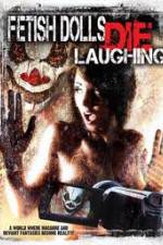 Watch Fetish Dolls Die Laughing Wolowtube
