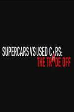 Watch Super Cars v Used Cars: The Trade Off Wolowtube