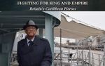Watch Fighting for King and Empire: Britain\'s Caribbean Heroes Wolowtube
