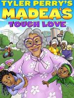 Watch Madea\'s Tough Love Wolowtube
