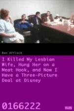 Watch I Killed My Lesbian Wife, Hung Her on a Meat Hook, and Now I Have a Three-Picture Deal at Disney Cast Wolowtube