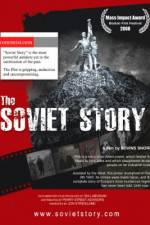 Watch The Soviet Story Wolowtube