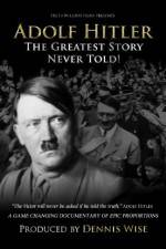Watch Adolf Hitler: The Greatest Story Never Told Wolowtube