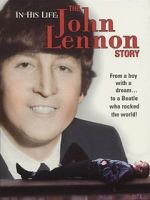 Watch In His Life: The John Lennon Story Wolowtube