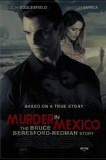 Watch Murder in Mexico: The Bruce Beresford-Redman Story Wolowtube