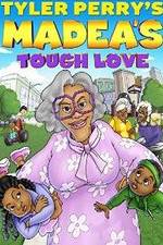 Watch Tyler Perry's Madea's Tough Love Wolowtube