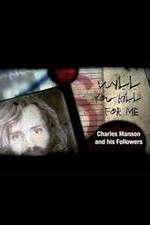 Watch Will You Kill for Me Charles Manson and His Followers Wolowtube