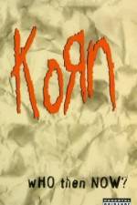 Watch Korn Who Then Now Wolowtube