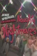 Watch Jerry Springer Uncensored Naughty Nightmares Wolowtube