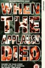 Watch When the Applause Died Wolowtube