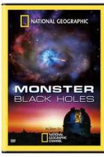 Watch National Geographic : Monster Black Holes Wolowtube
