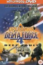 Watch Operation Delta Force 4 Deep Fault Wolowtube