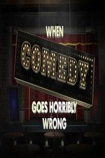 Watch When Comedy Goes Horribly Wrong Wolowtube