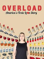 Watch Overload: America\'s Toxic Love Story Wolowtube