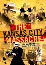 Watch The Kansas City Massacre Wolowtube