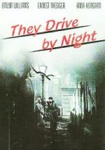 Watch They Drive by Night Wolowtube