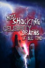Watch Most Shocking Celebrity Deaths of All Time Wolowtube