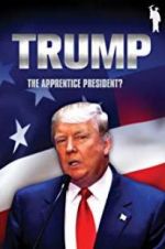 Watch Donald Trump: The Apprentice President? Wolowtube