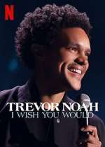 Watch Trevor Noah: I Wish You Would Wolowtube
