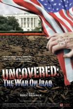 Watch Uncovered The Whole Truth About the Iraq War Wolowtube