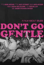 Watch Don\'t Go Gentle: A Film About IDLES Wolowtube