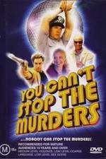 Watch You Can't Stop the Murders Wolowtube