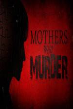 Watch Mothers Who Murder Wolowtube