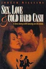 Watch Sex, Love and Cold Hard Cash Wolowtube