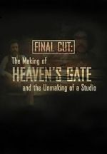 Watch Final Cut: The Making and Unmaking of Heaven\'s Gate Wolowtube