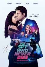 Watch The Spy Who Never Dies Wolowtube